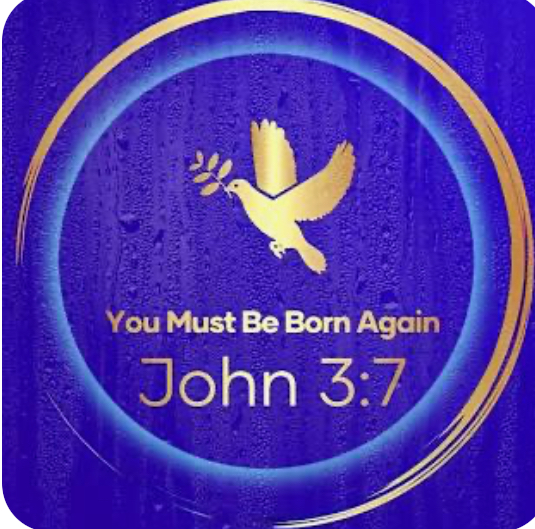You must be born again John 3:7